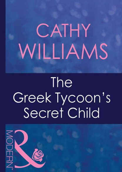 The Greek Tycoon's Secret Child — Кэтти Уильямс