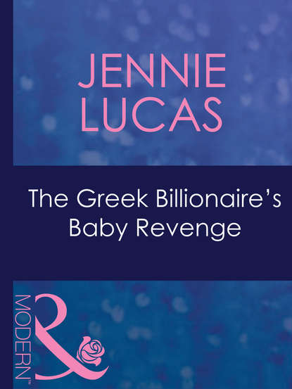 The Greek Billionaire's Baby Revenge — Дженни Лукас