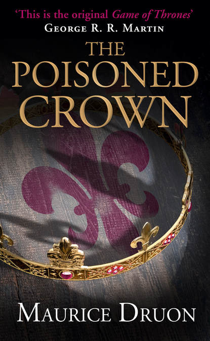 The Poisoned Crown — Морис Дрюон