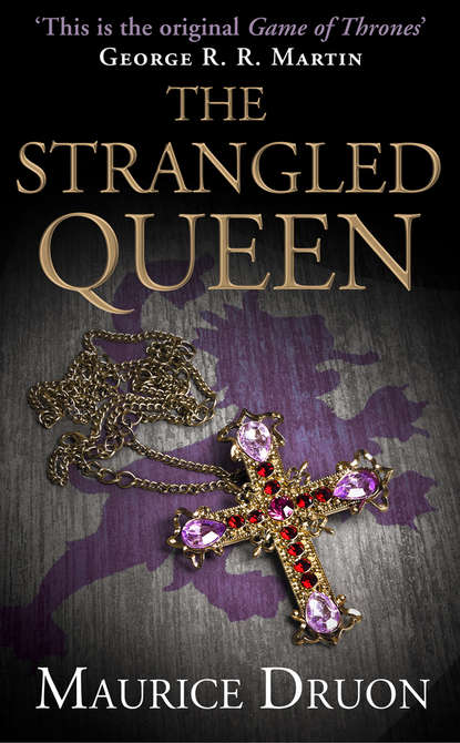 The Strangled Queen — Морис Дрюон