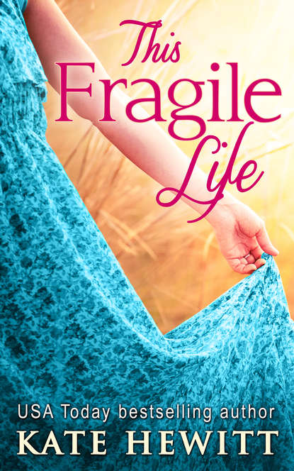 This Fragile Life — Кейт Хьюит