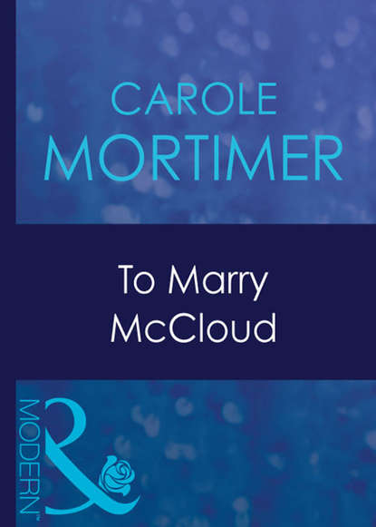 To Marry Mccloud — Кэрол Мортимер