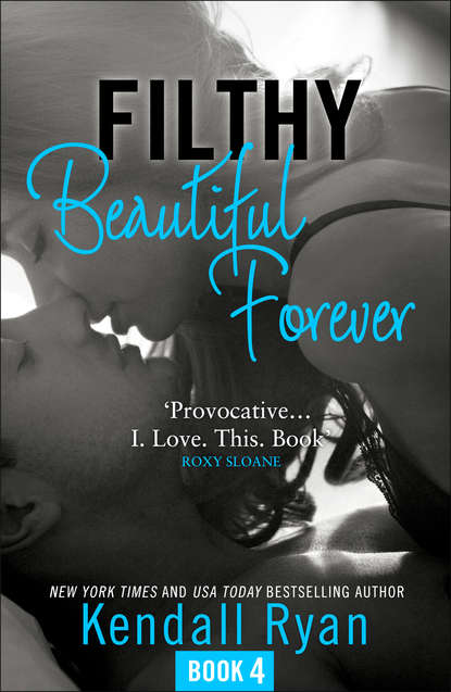 Filthy Beautiful Forever — Кендалл Райан