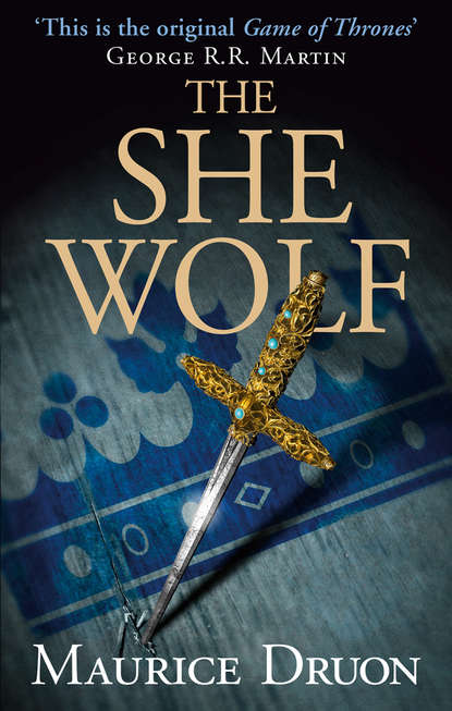 The She-Wolf — Морис Дрюон