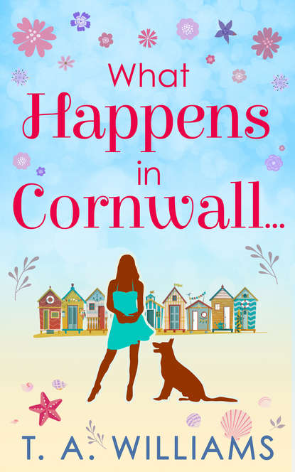 What Happens In Cornwall... — Т. А. Уильямс