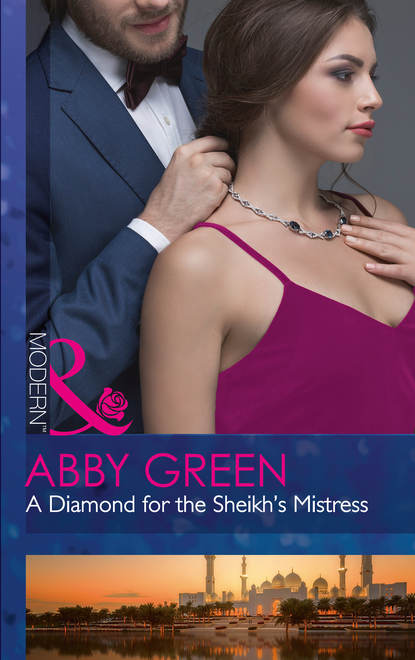 A Diamond For The Sheikh's Mistress — Эбби Грин