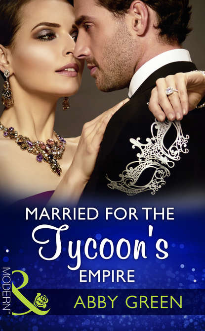 Married For The Tycoon's Empire — Эбби Грин