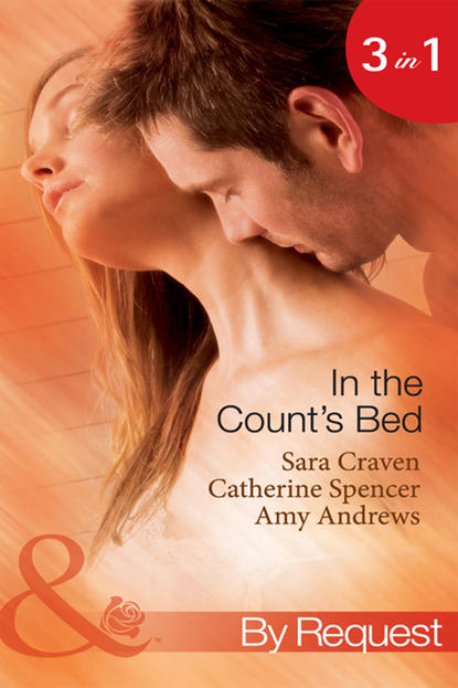 In The Count's Bed: The Count's Blackmail Bargain / The French Count's Pregnant Bride / The Italian Count's Baby — Сара Крейвен