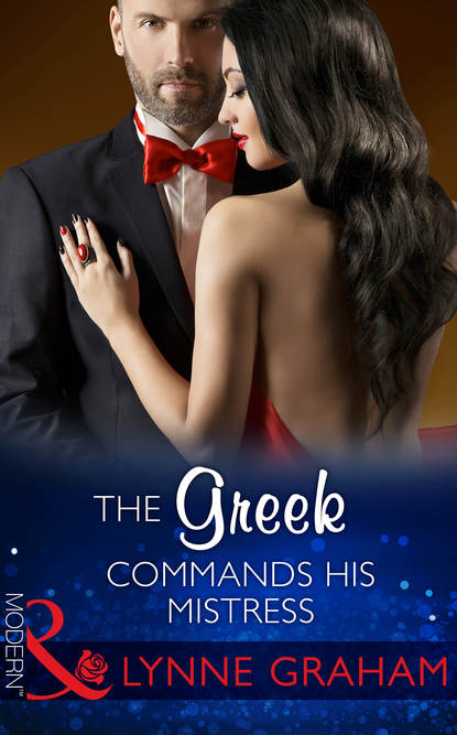 The Greek Commands His Mistress — Линн Грэхем
