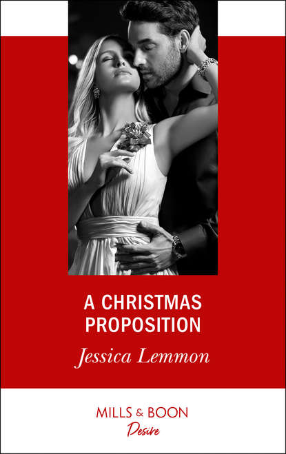 A Christmas Proposition — Джессика Леммон
