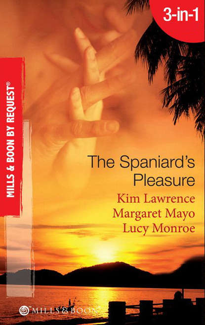 The Spaniard's Pleasure: The Spaniard's Pregnancy Proposal / At the Spaniard's Convenience / Taken: the Spaniard's Virgin — Ким Лоренс