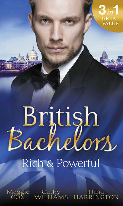 British Bachelors: Rich and Powerful: What His Money Can't Hide / His Temporary Mistress / Trouble on Her Doorstep — Кэтти Уильямс