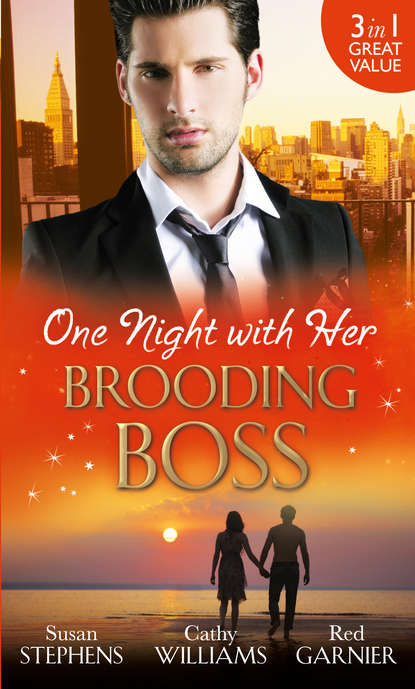 One Night with Her Brooding Boss: Ruthless Boss, Dream Baby / Her Impossible Boss / The Secretary’s Bossman Bargain — Кэтти Уильямс