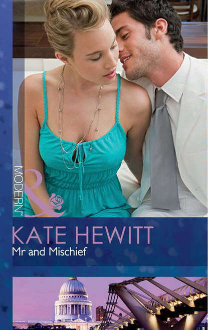 Mr and Mischief — Кейт Хьюит