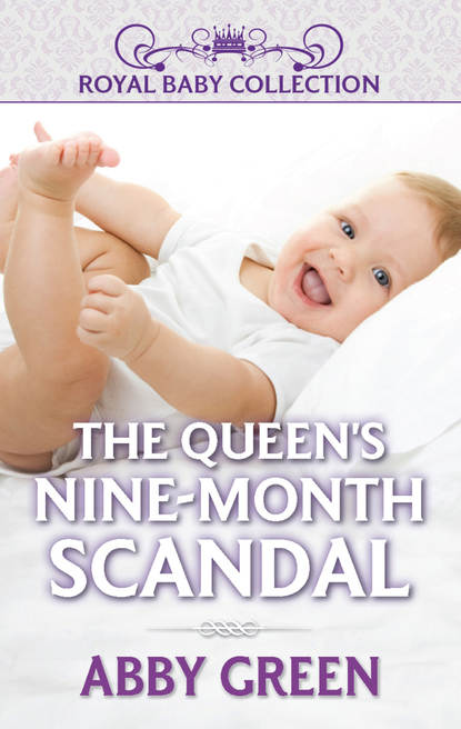 The Queen's Nine-Month Scandal — Эбби Грин