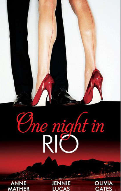 One Night in... Rio: The Brazilian Millionaire's Love-Child / Virgin Mistress, Scandalous Love-Child / The Surgeon's Runaway Bride — Дженни Лукас