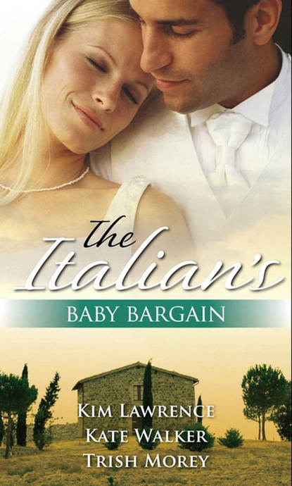 The Italian's Baby Bargain: The Italian's Wedding Ultimatum / The Italian's Forced Bride / The Mancini Marriage Bargain — Ким Лоренс