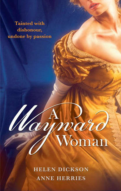 A Wayward Woman: Diamonds, Deception and the Debutante / Fugitive Countess — Хелен Диксон