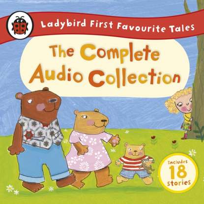 Ladybird First Favourite Tales: The Complete Audio Collection — Группа авторов