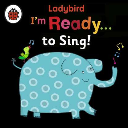Ladybird I'm Ready to Sing! — Группа авторов