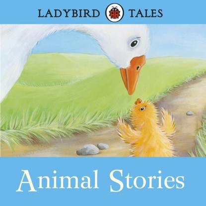 Ladybird Tales: Animal Stories — Группа авторов