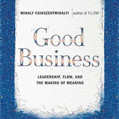 Good Business — Михай Чиксентмихайи