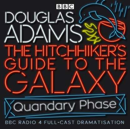 Hitchhiker's Guide To The Galaxy, The  Quandary Phase — Дуглас Адамс