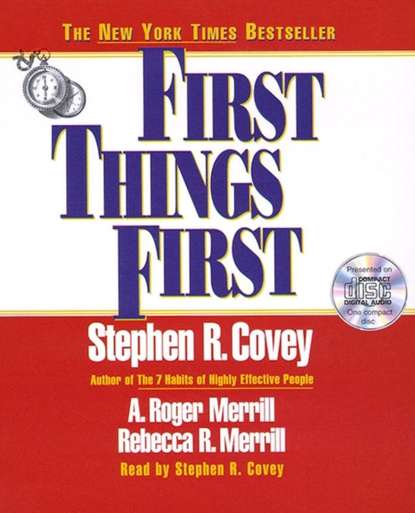First Things First — Стивен Кови