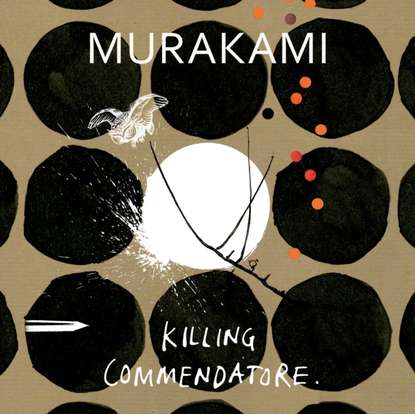 Killing Commendatore — Харуки Мураками
