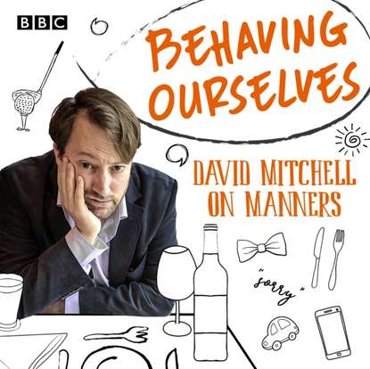 Behaving Ourselves — Дэвид Митчелл
