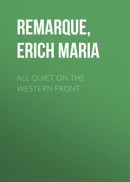 All Quiet on the Western Front — Эрих Мария Ремарк