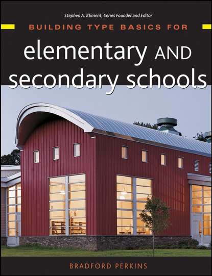 Building Type Basics for Elementary and Secondary Schools — Группа авторов