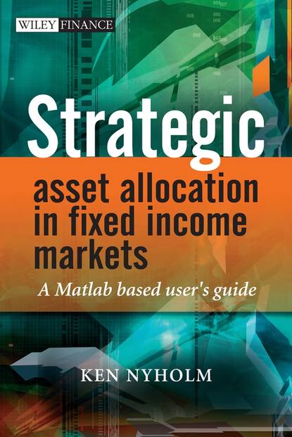 Strategic Asset Allocation in Fixed Income Markets — Группа авторов