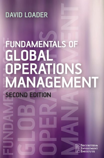 Fundamentals of Global Operations Management — Группа авторов