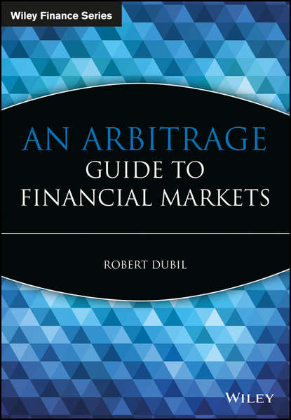 An Arbitrage Guide to Financial Markets — Группа авторов