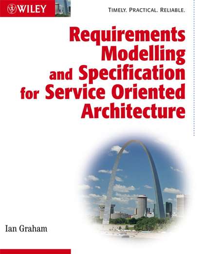 Requirements Modelling and Specification for Service Oriented Architecture — Группа авторов