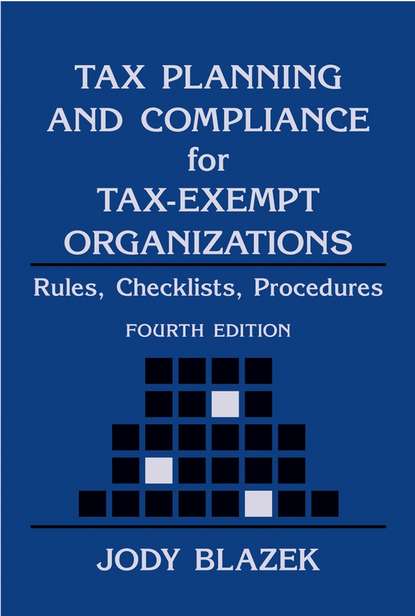 Tax Planning and Compliance for Tax-Exempt Organizations — Группа авторов