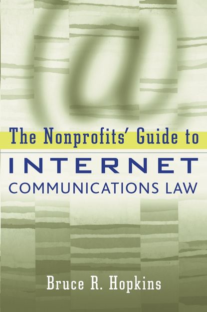 The Nonprofits' Guide to Internet Communications Law — Группа авторов