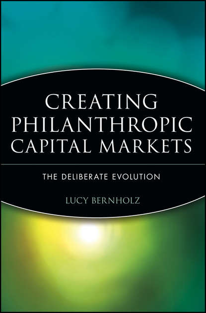 Creating Philanthropic Capital Markets — Группа авторов