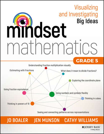 Mindset Mathematics: Visualizing and Investigating Big Ideas, Grade 5 — Кэтти Уильямс