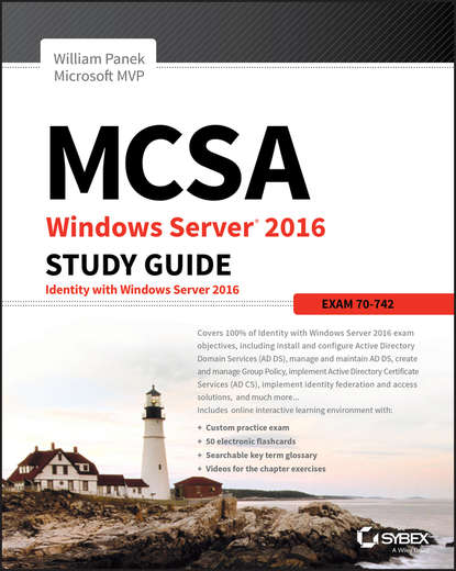 MCSA Windows Server 2016 Study Guide: Exam 70-742 — Группа авторов