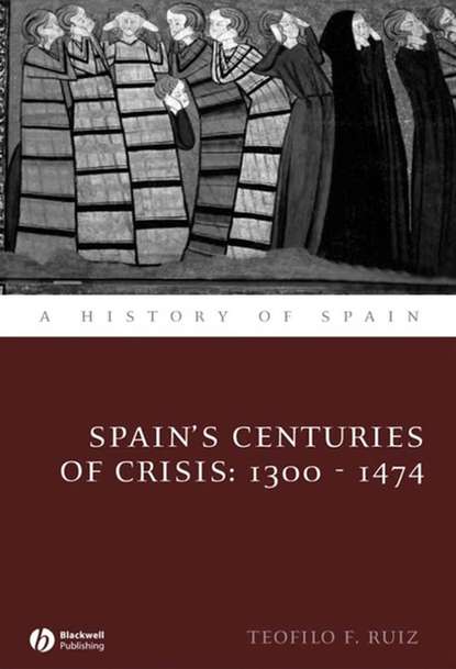 Spain's Centuries of Crisis — Группа авторов