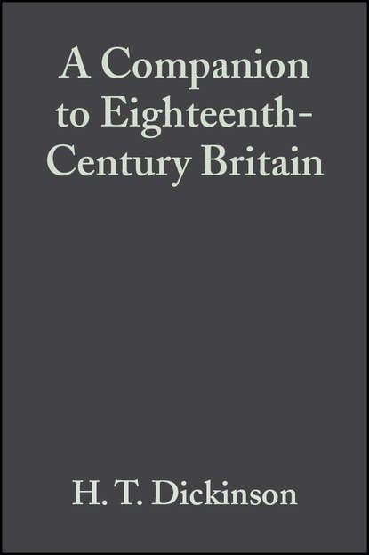 A Companion to Eighteenth-Century Britain — Группа авторов