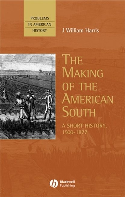 The Making of the American South — Группа авторов