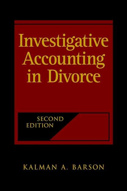 Investigative Accounting in Divorce — Группа авторов