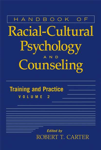 Handbook of Racial-Cultural Psychology and Counseling, Training and Practice — Группа авторов