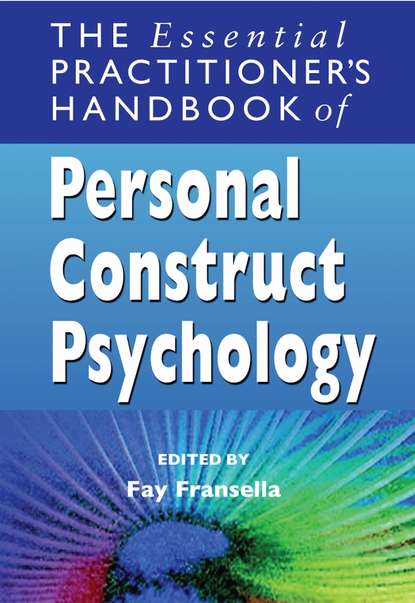 The Essential Practitioner's Handbook of Personal Construct Psychology — Группа авторов