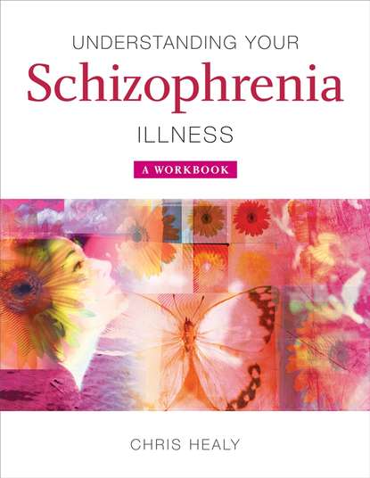 Understanding Your Schizophrenia Illness — Группа авторов