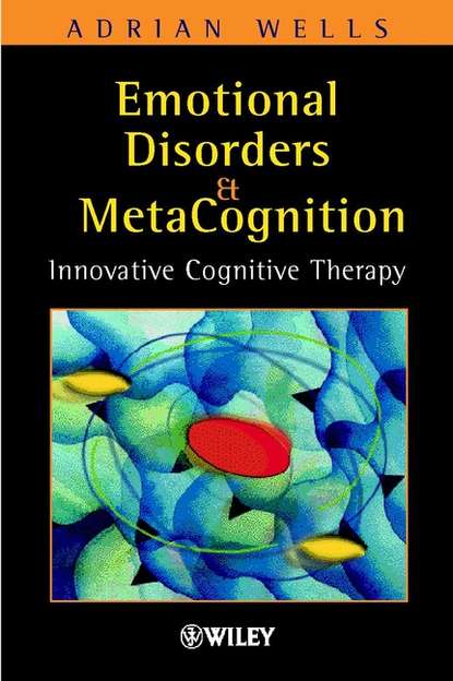 Emotional Disorders and Metacognition — Группа авторов