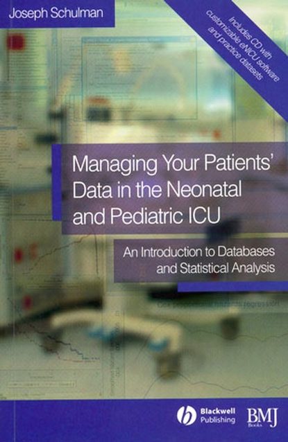 Managing your Patients' Data in the Neonatal and Pediatric ICU — Группа авторов